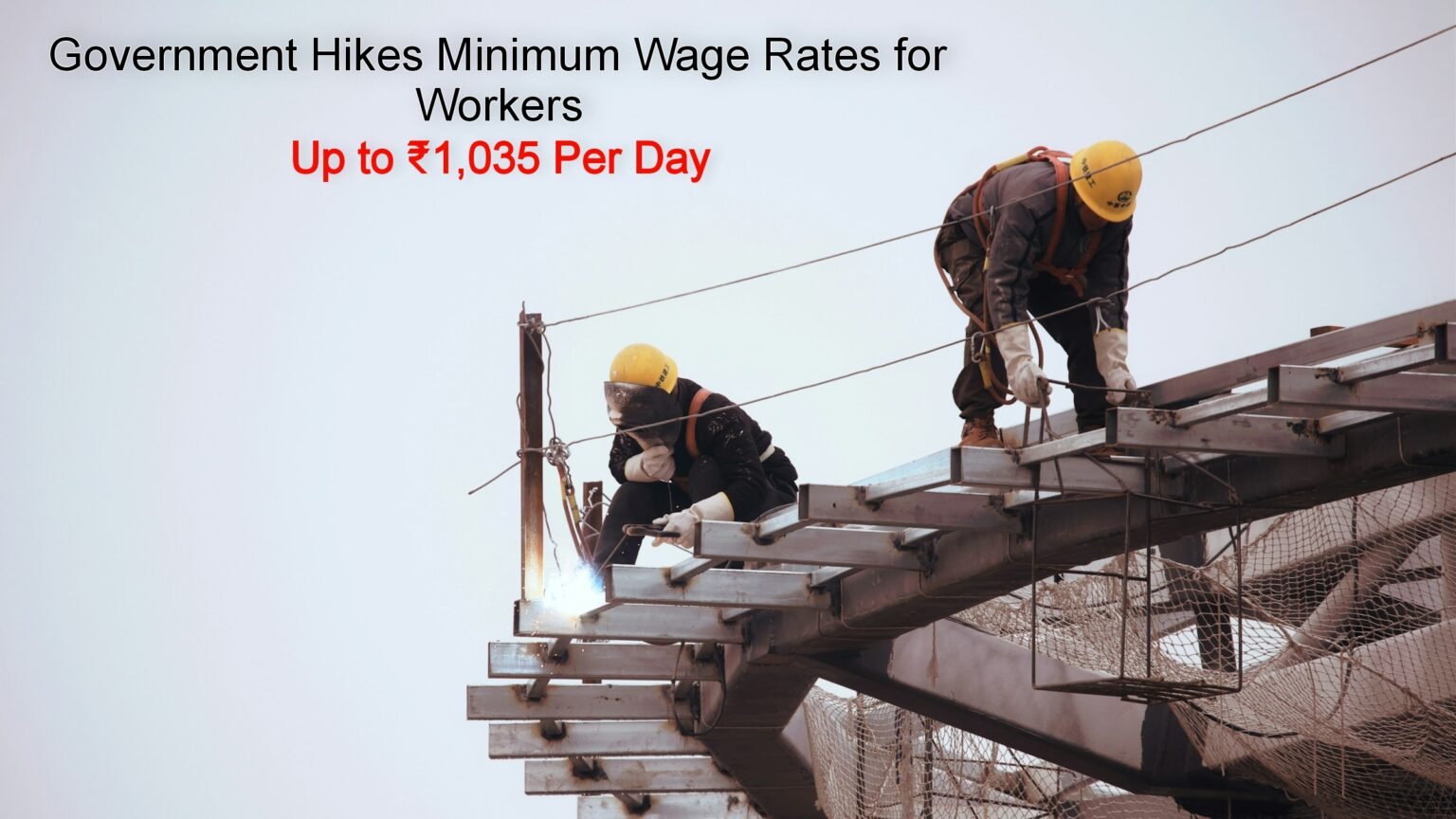 Government hikes minimum wage rates for workers up to ₹1,035 per day